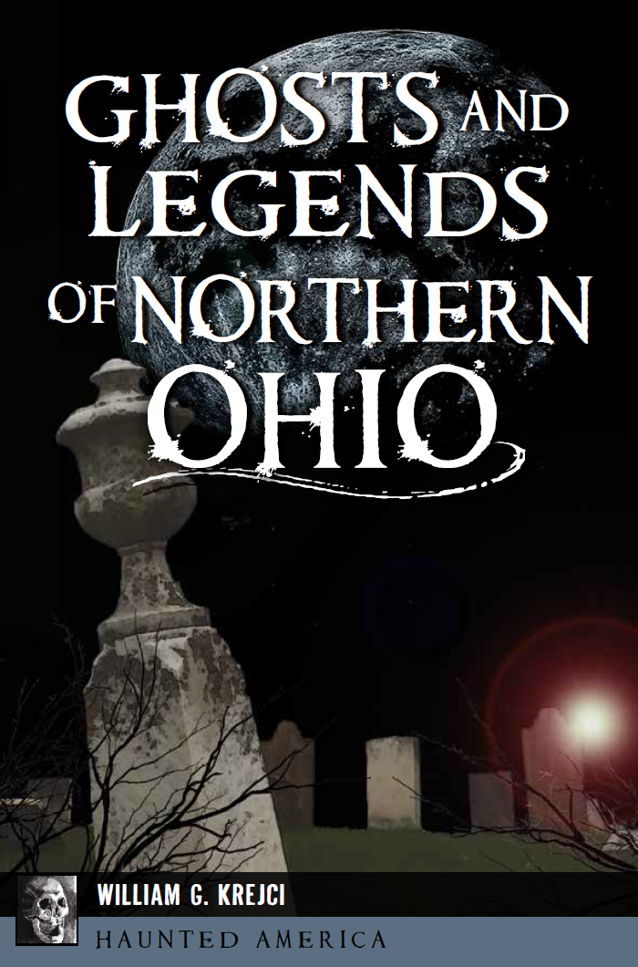 Strange & Spooky - Ghosts & Legends of Northern Ohio by William G Krejci